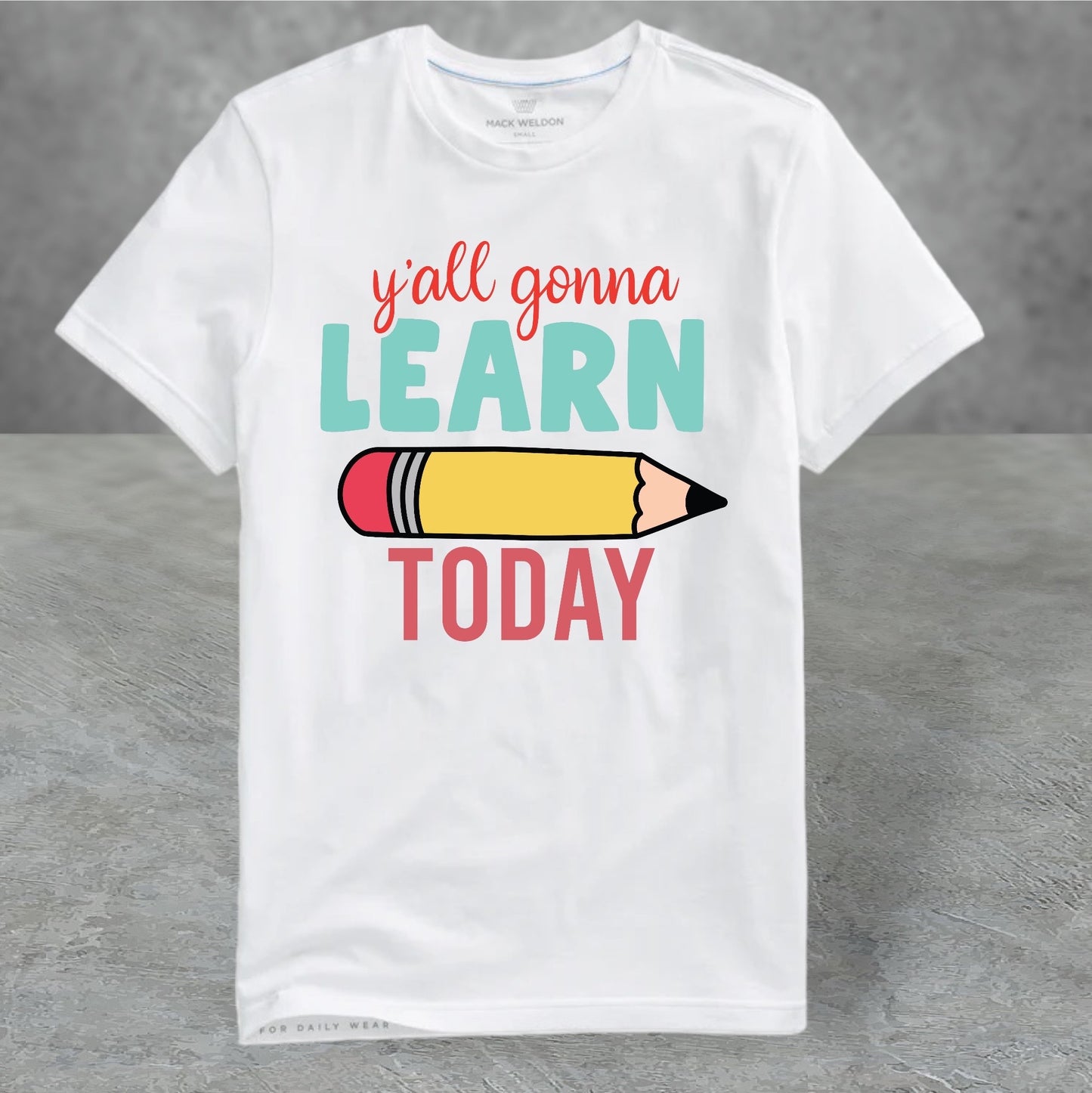 Y’all Gonna Learn Today ( Teacher )