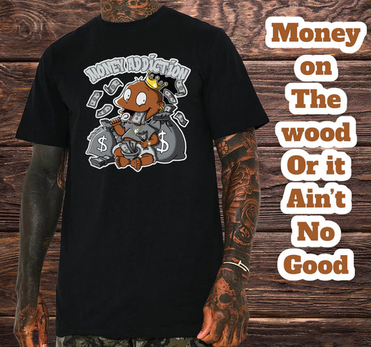 Money On The Wood (Black Shirt)